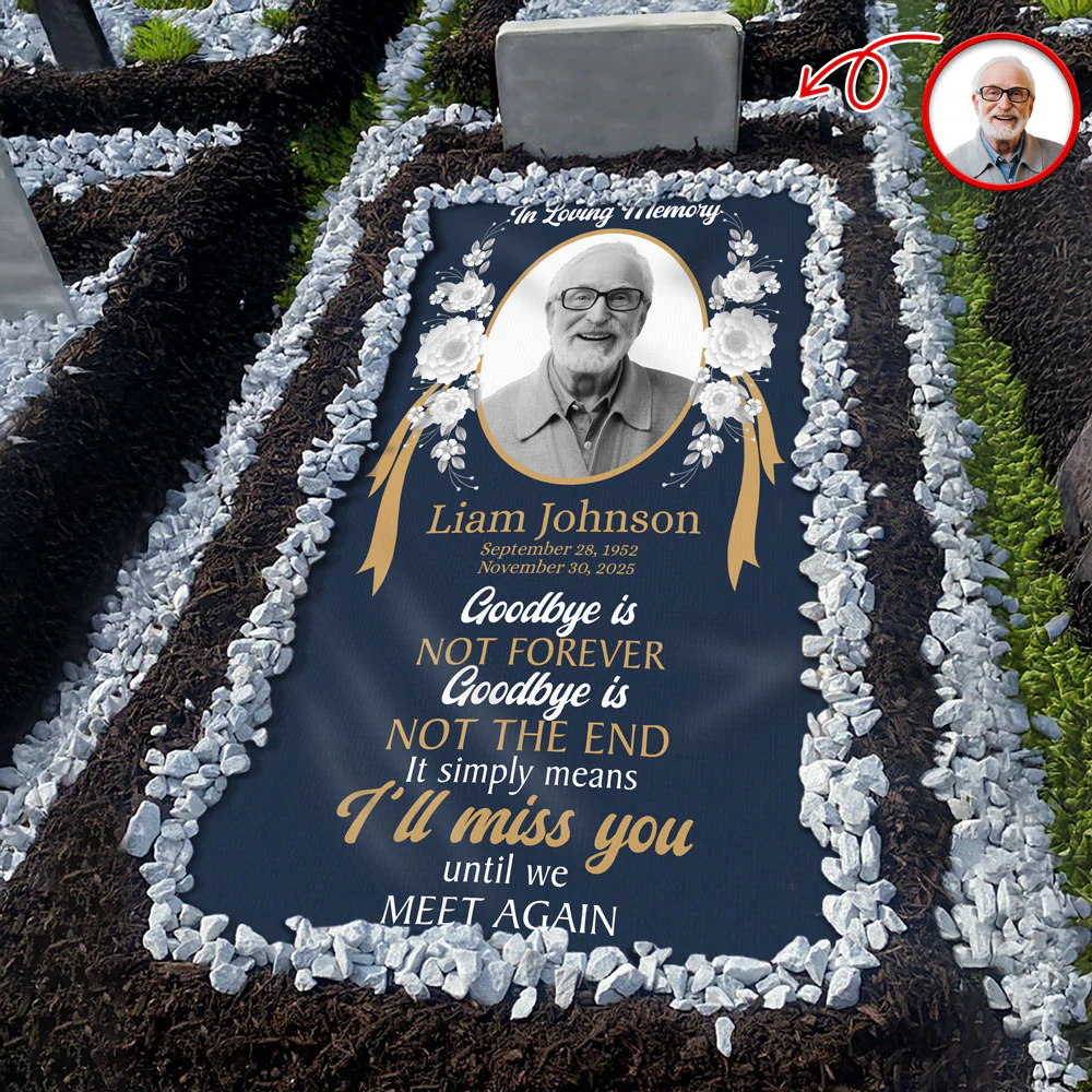 Custom Photo Goodbye Is Not Forever Memorial Grave Blanket LM32 897499 - Image 8