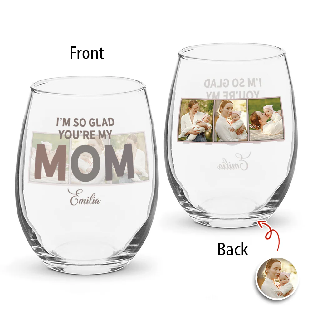 Custom Photo I'm So Glad You're My Mom Wine Glass - Personalized Gift for Family LM32 899627 - Image 6