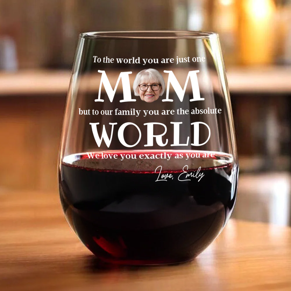 Custom Photo To The World You Are Just One Mom Wine Glass - Mother’s Day Gift for Mom TH10 169087 - Image 2