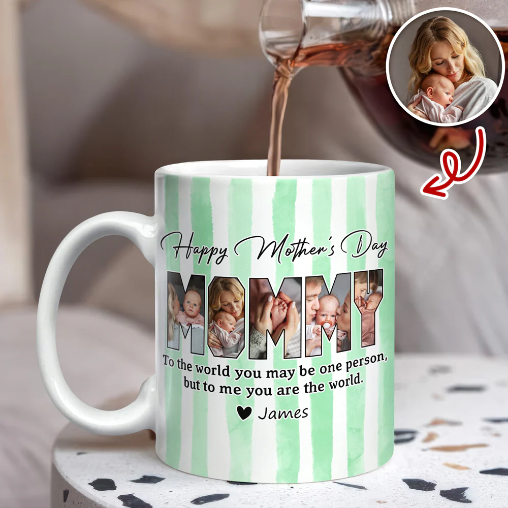 Custom Photo To The World You May Be One Person Edge To Edge Mug Gift For Mom HA75 920712 - Image 4
