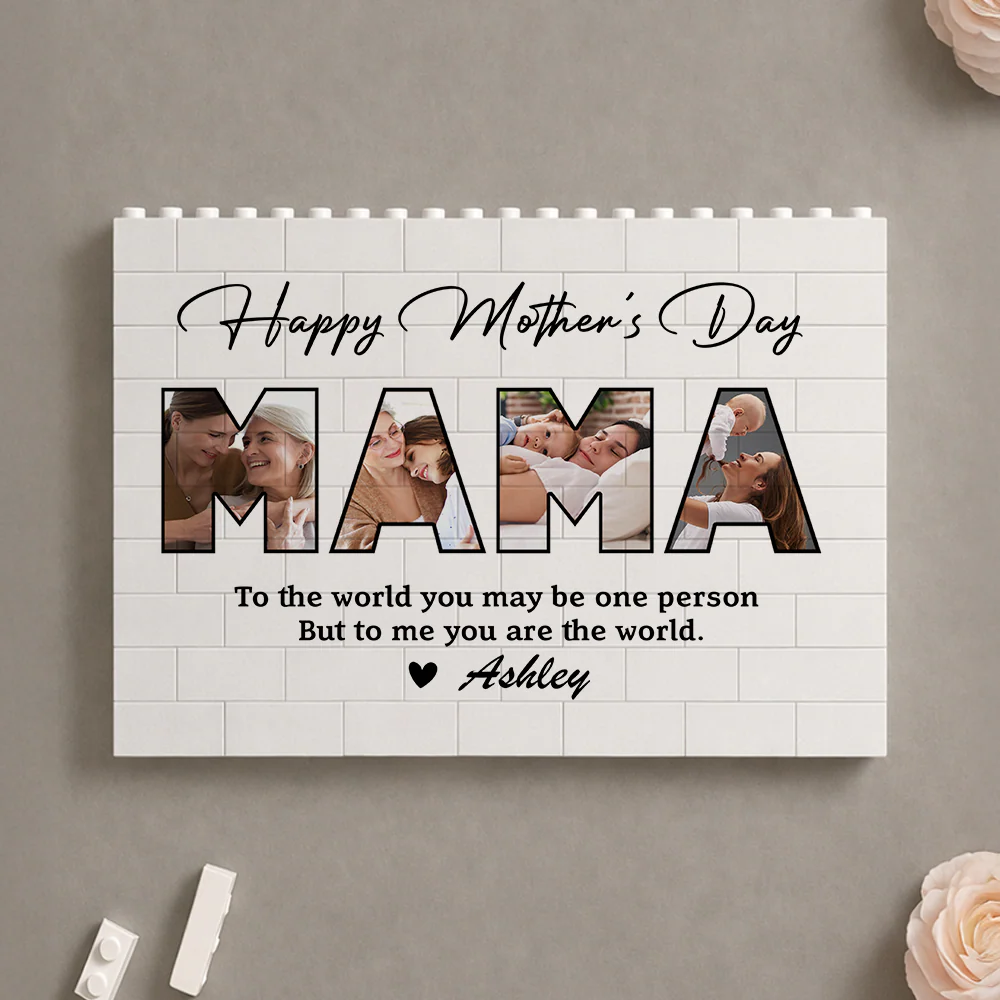 Custom Photo To The World You May Be One Person Happy Mother's Day Building Block CH07 910776 - Image 3
