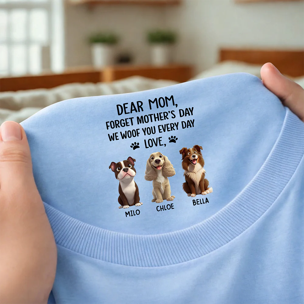 Personalized Dear Mom, I Woof You Everyday Dog Mom Custom Neck Back Shirt HO82 901874 - Image 6