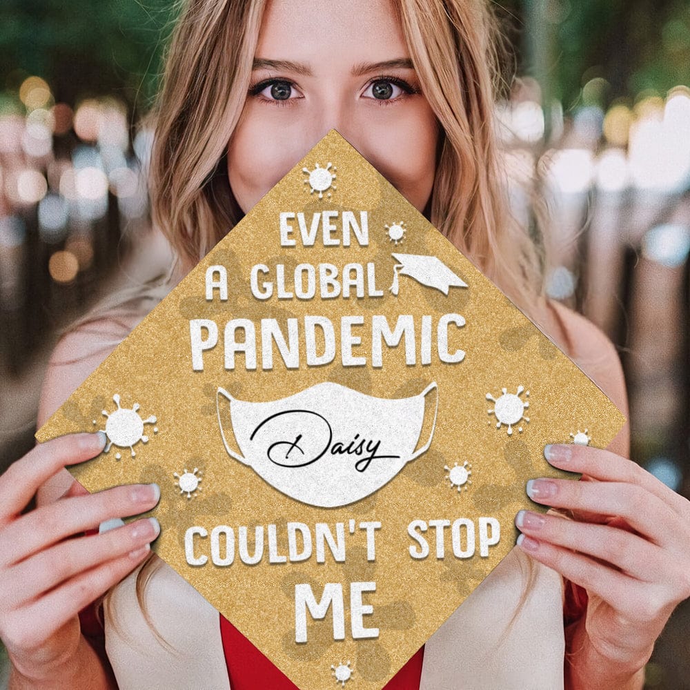 Custom Name Even A Global Pandemic Couldn't Stop Me Graduation Cap Topper, HN590 - Image 7