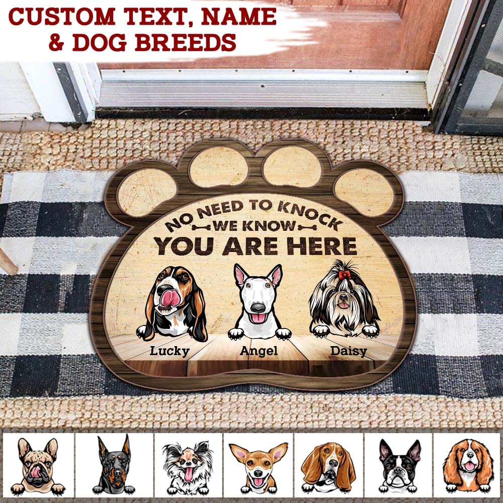 No Need To Knock We Know You Are Here Dog Doormat, Custom Paw Shape Doormat, HN590