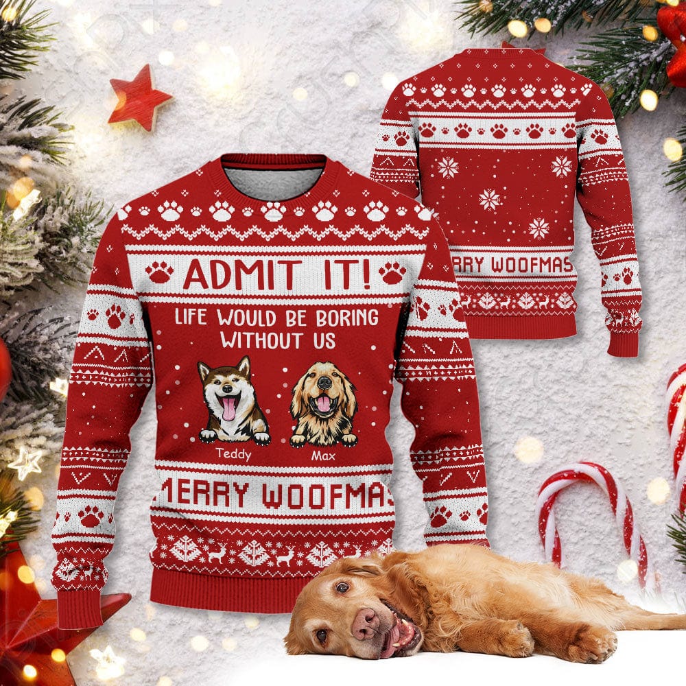 Admit It Life Would Be Boring Without Me Merry Woofmas Dog Cat All-Over-Print Ugly Sweatshirt Personalized Gift N304 HO82 889722 - Image 8