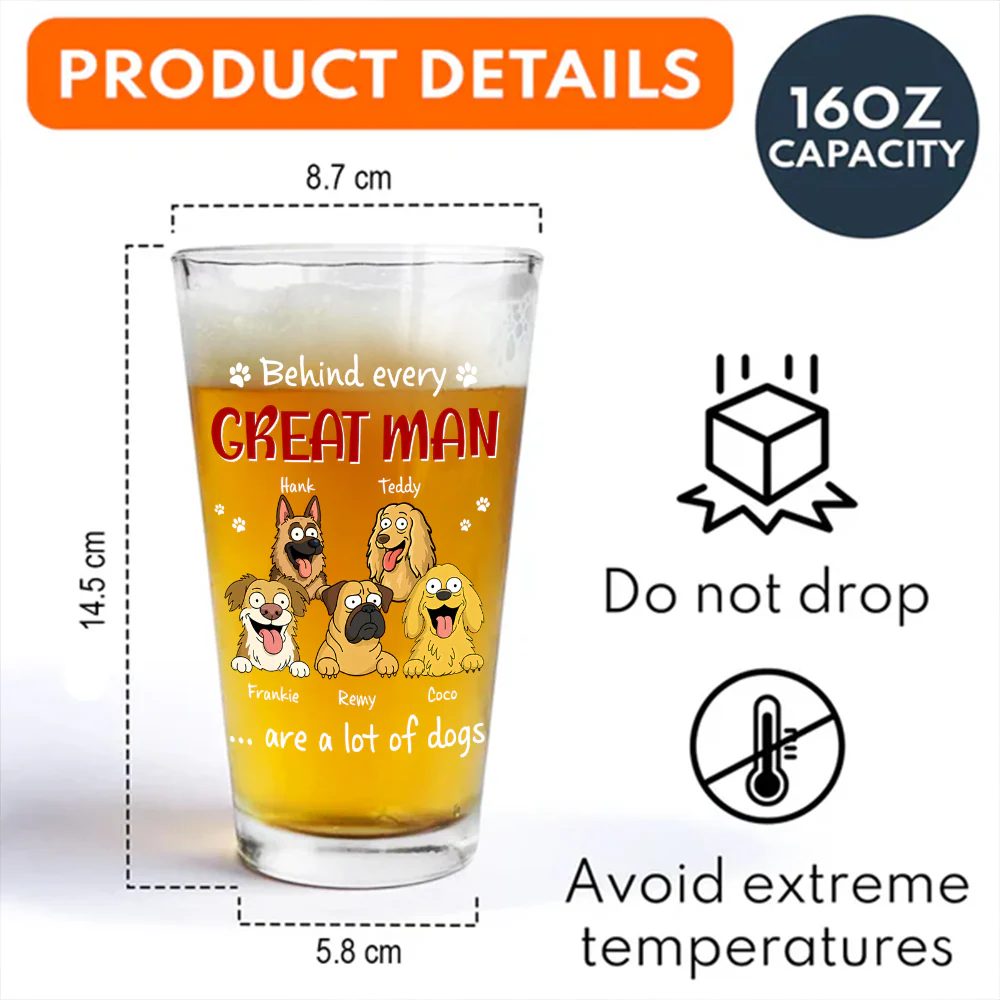 Behind Every Great Man Are A Lot Of Dogs Print Beer Glass Personalized Gift For Dog Dad HO82 894138 - Image 4