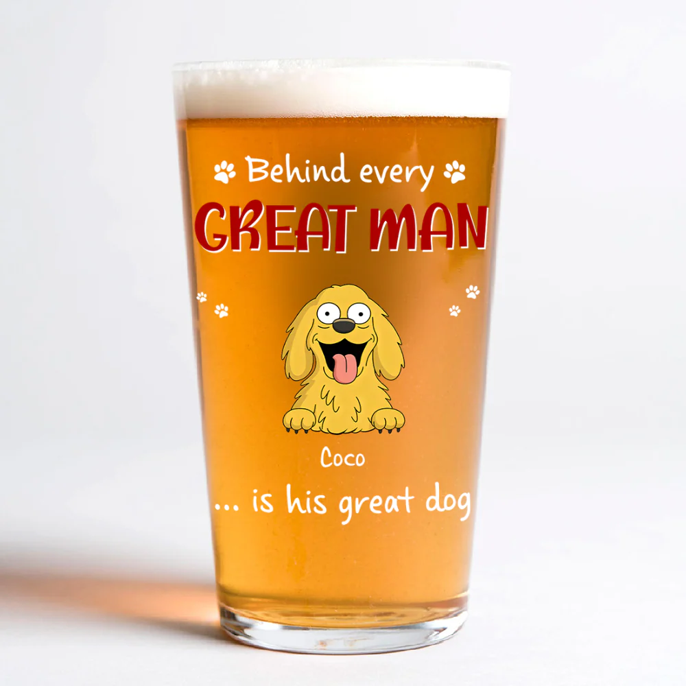 Behind Every Great Man Are A Lot Of Dogs Print Beer Glass Personalized Gift For Dog Dad HO82 894138 - Image 7