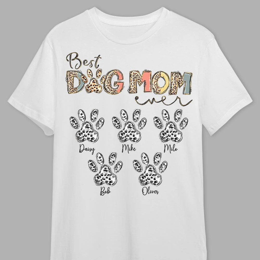 Best Dog Mom Ever For Dog Lovers Bright Shirt Personalized Gift N304 890226 - Image 4