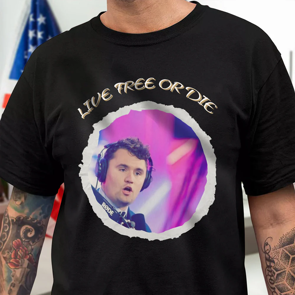 Charlie Kirk - Live Free Or Die Dark Shirt HO82 65790 - Image 4