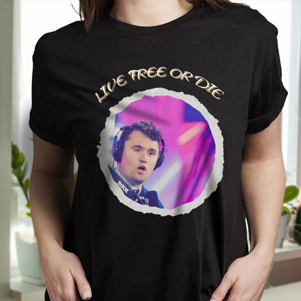 Charlie Kirk - Live Free Or Die Dark Shirt HO82 65790 - Image 6