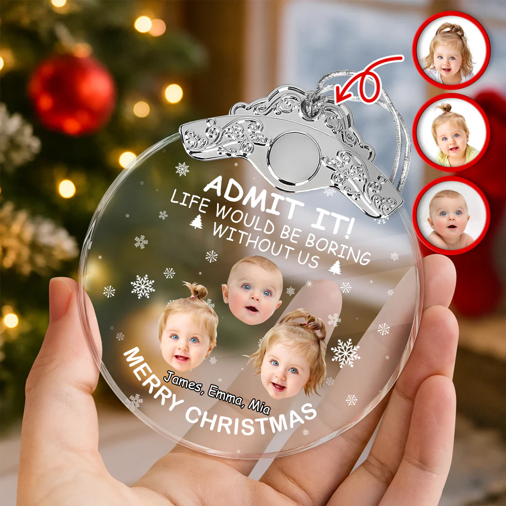 Custom Kid Face Life Would Be Boring Without Me Metal Top Glass Ornament HO82 894698 - Image 9