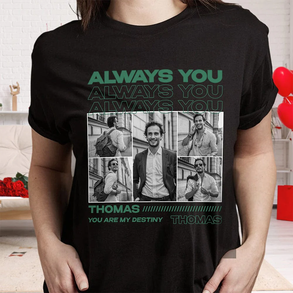 Custom Photo Always You Girlfriend Boyfriend Vintage Birthday Valentine Gift Couple Dark Shirt HO82 893396