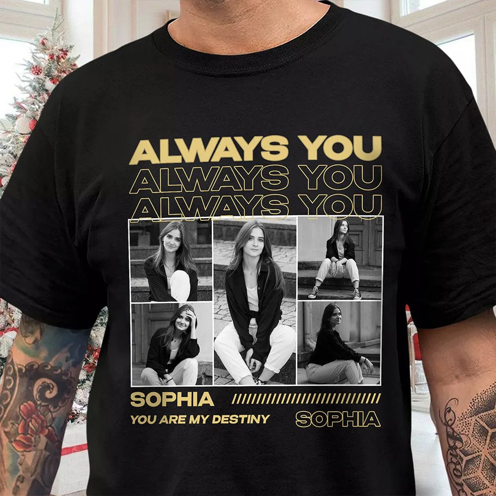 Custom Photo Always You Girlfriend Boyfriend Vintage Birthday Valentine Gift Couple Dark Shirt HO82 893396 - Image 2