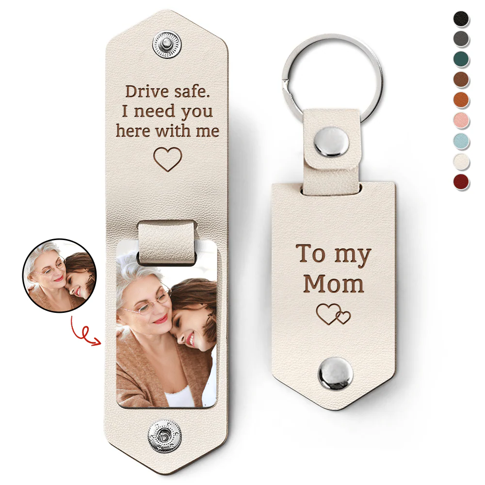Custom Photo Drive Safe My Mom I Need You Here With Me Leather Keychain DA199 890172 - Image 2