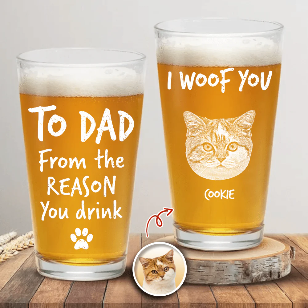 Custom Photo From The Reasons You Drink We Woof You Cat Lovers Print Beer Glass N304 890564 - Image 4