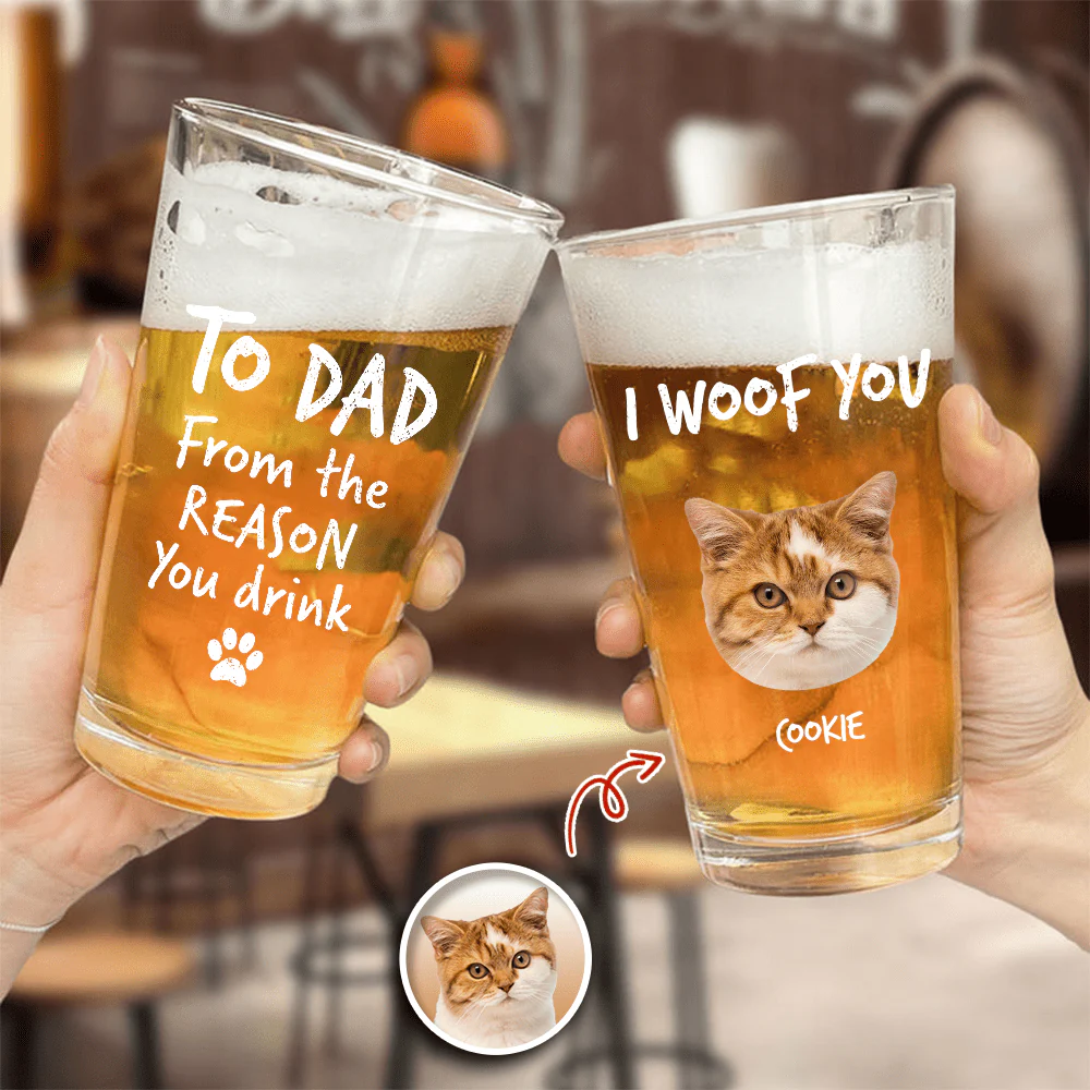 Custom Photo From The Reasons You Drink We Woof You Cat Lovers Print Beer Glass N304 890570 - Image 4