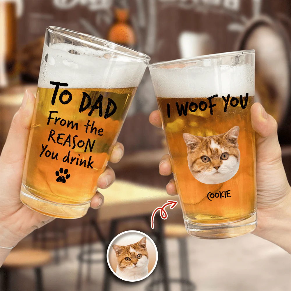 Custom Photo From The Reasons You Drink We Woof You Cat Lovers Print Beer Glass N304 890570 - Image 5