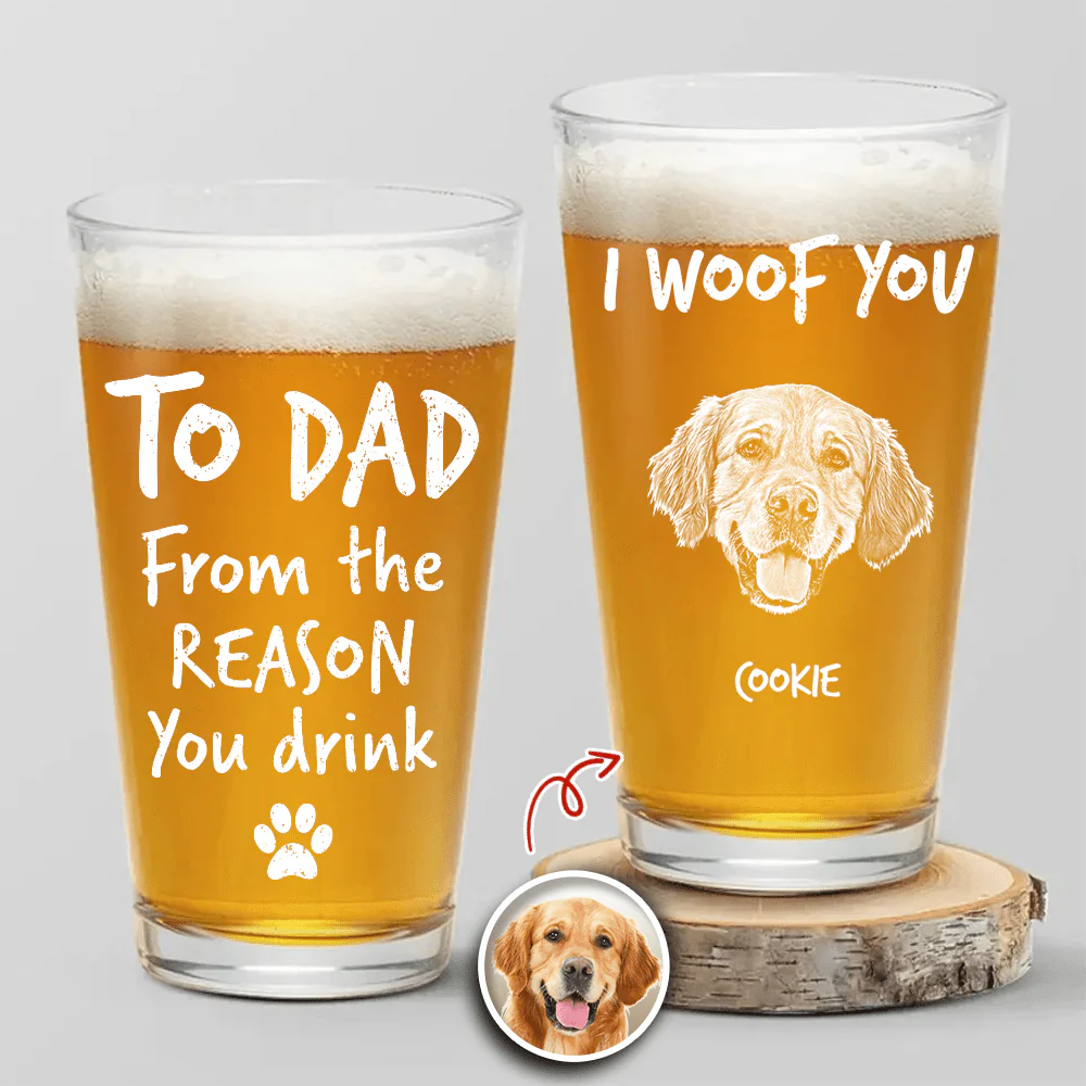 Custom Photo From The Reasons You Drink We Woof You Dog Engraved Beer Glass N304 890558