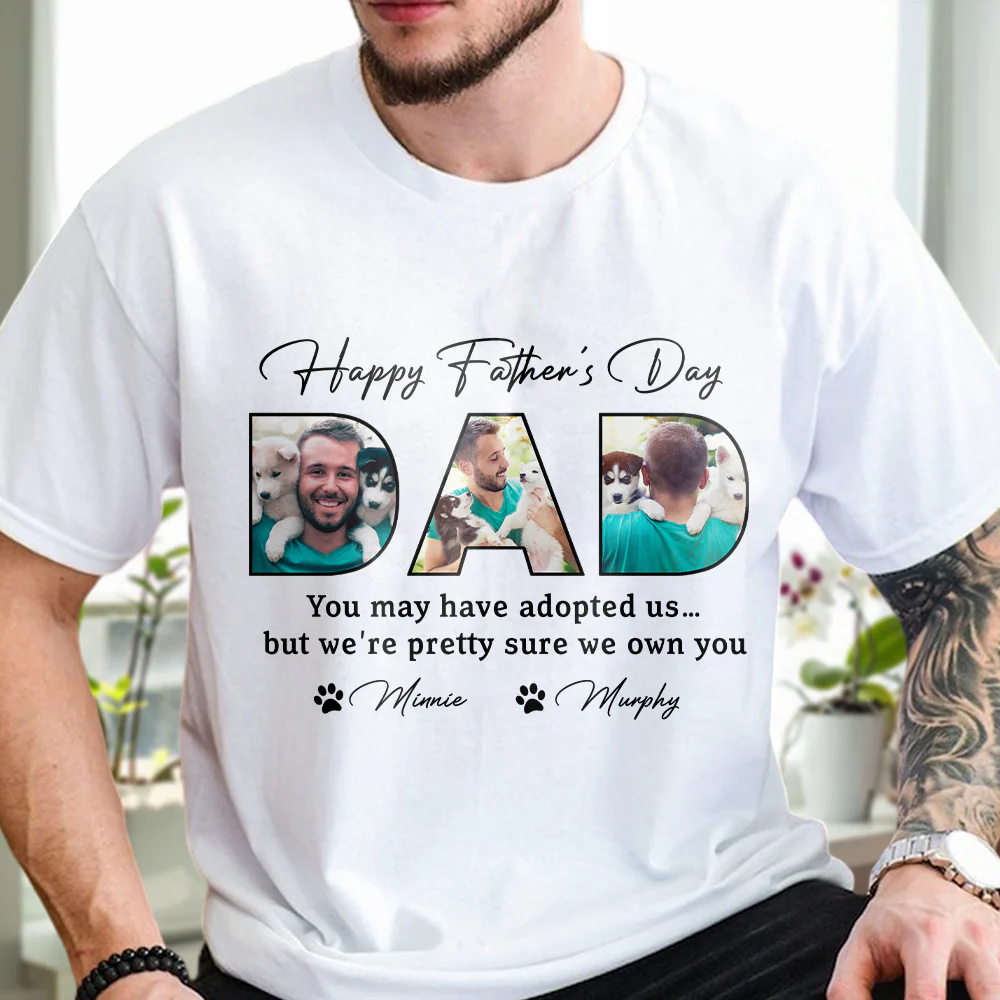Custom Photo Happy Father's Day You May Have Adopted Me But I Own You Dog Shirt HO82 893890 - Image 4