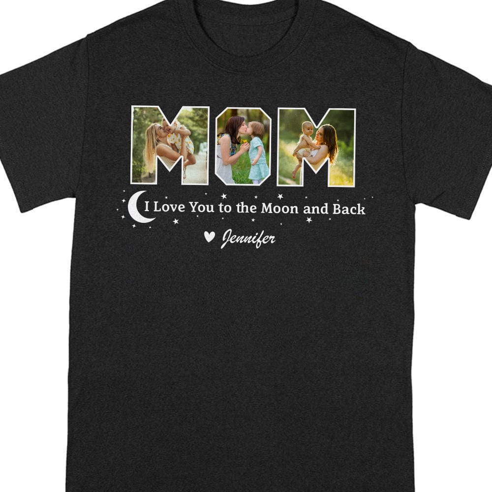 Custom Photo I Love You To The Moon And Back Dark Shirt TA29 889022 - Image 5