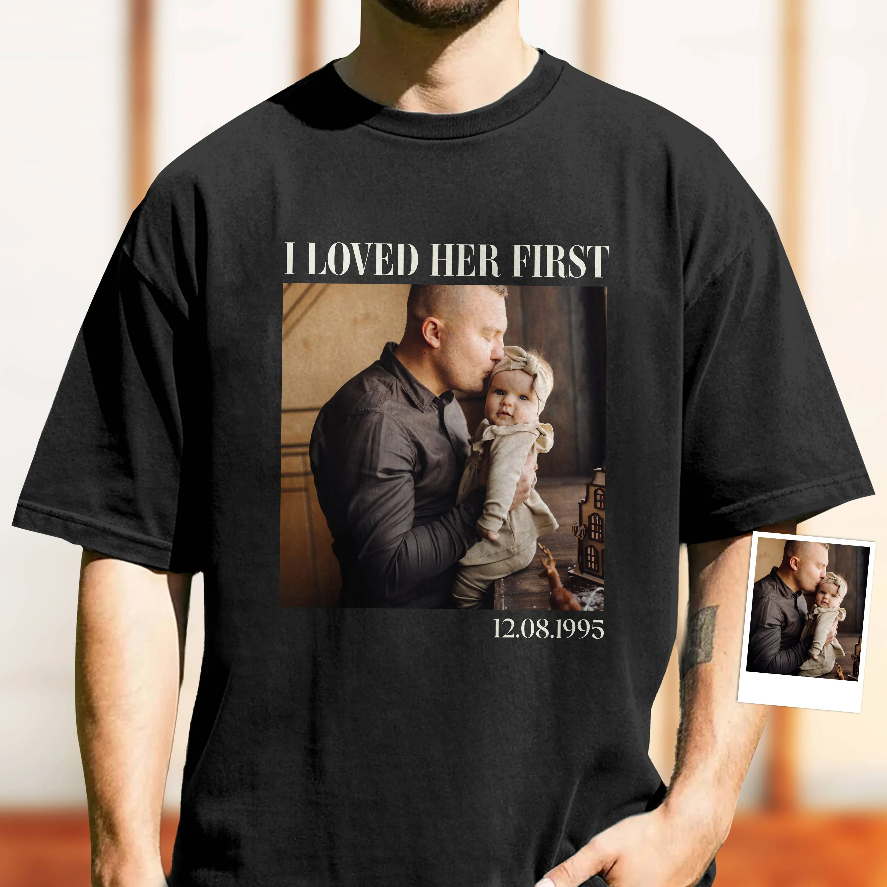 Custom Photo I Loved Her/Him First Family Comfort Shirt, Gift For Dad Mom HO82 894914 - Image 4