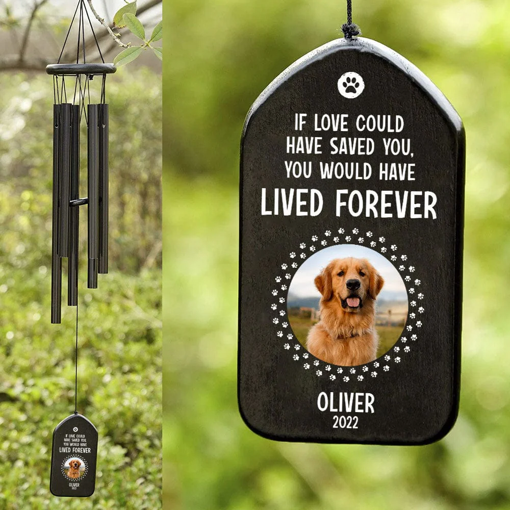 Custom Photo If Love Could Have Saved You Memorial Wind Chimes TA29 889756