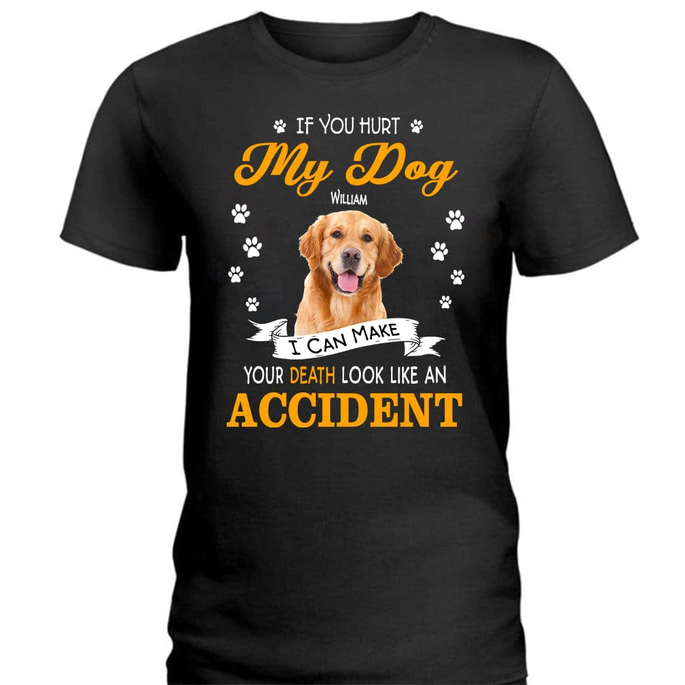 Custom Photo If You Hurt My Dog Dark Shirt TA29 889474 - Image 6