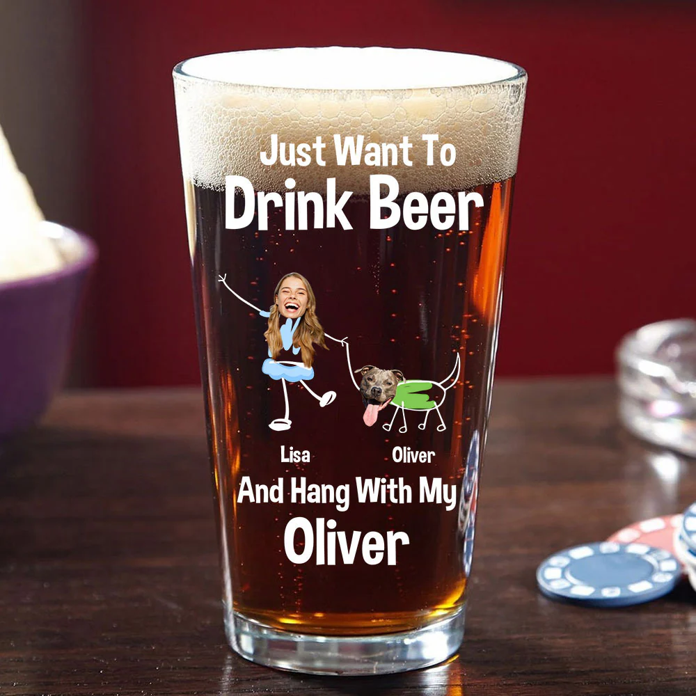 Custom Photo Just Want To Drink Beer And Hang With My Dog For Dog Lovers Print Beer Glass HO82 890778 - Image 3