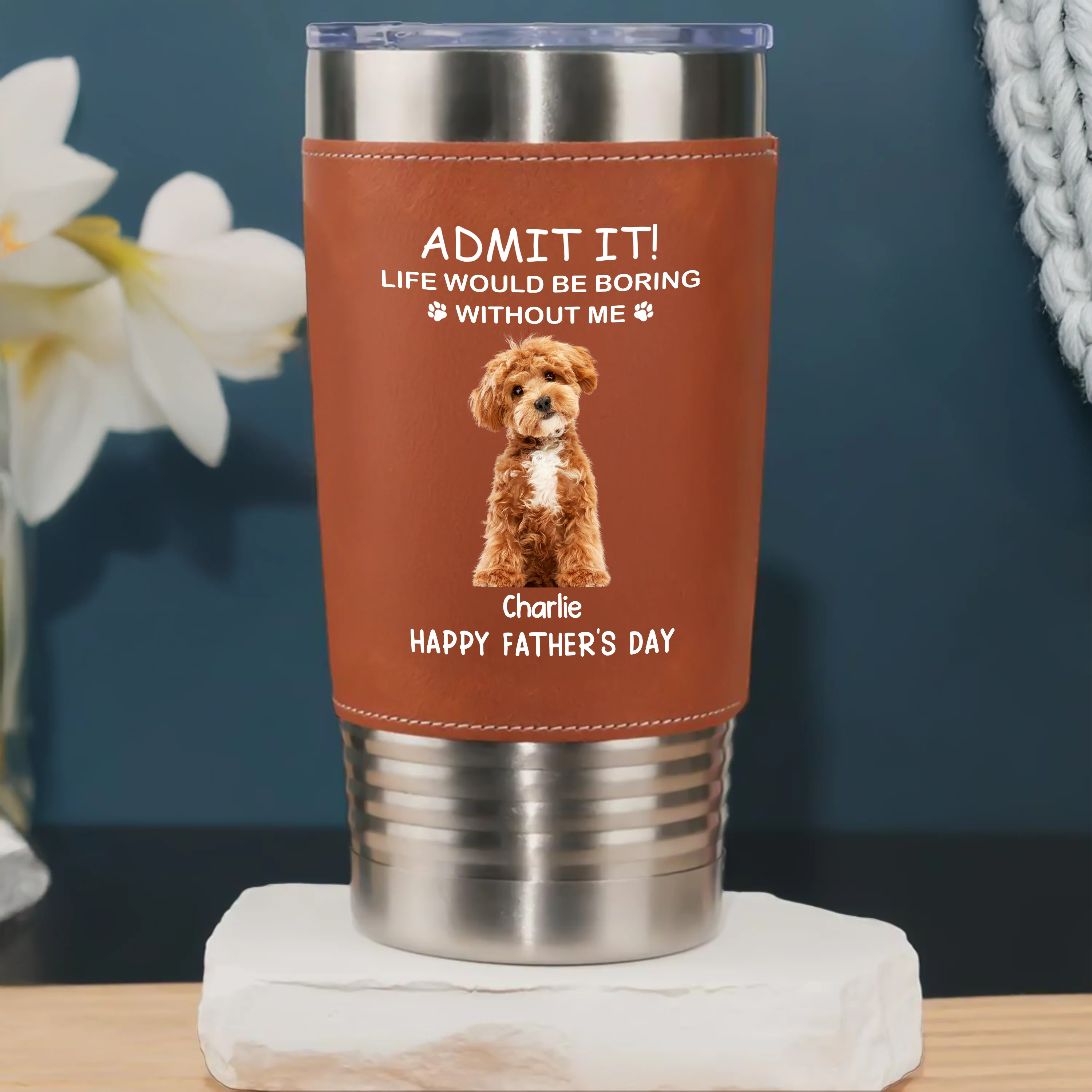 Custom Photo Life Would Be Boring Without Me Dog Cat Tumbler HO82 894114