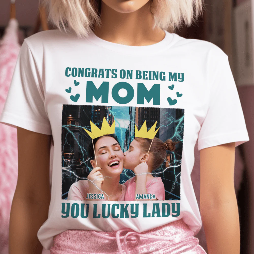 Custom Photo Lucky Lady Congrats On Being My Mom Family Bright Shirt N304 890240 - Image 2