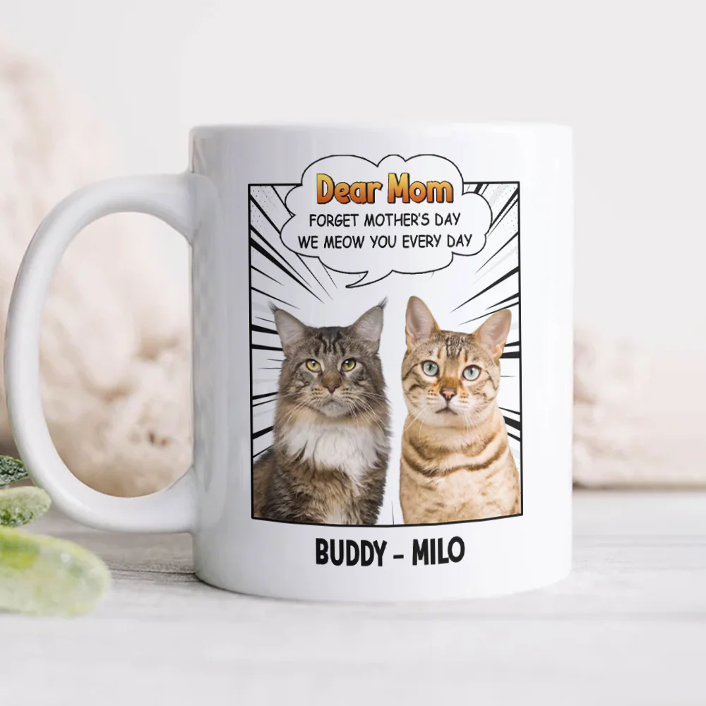 Forget Mother’s Day We Meow You Every Day Cat White Mug Personalized Gift For Cat Mom HO82 893706 - Image 4