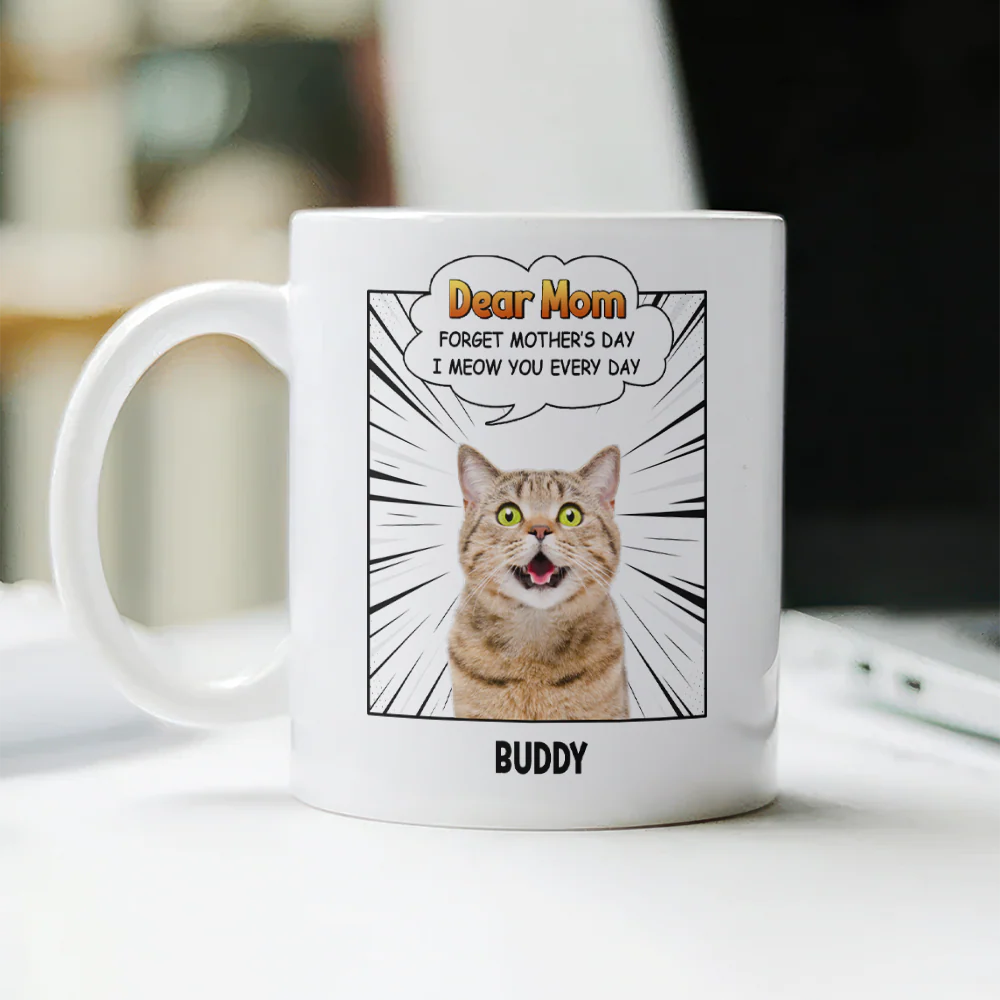 Forget Mother’s Day We Meow You Every Day Cat White Mug Personalized Gift For Cat Mom HO82 893706 - Image 8