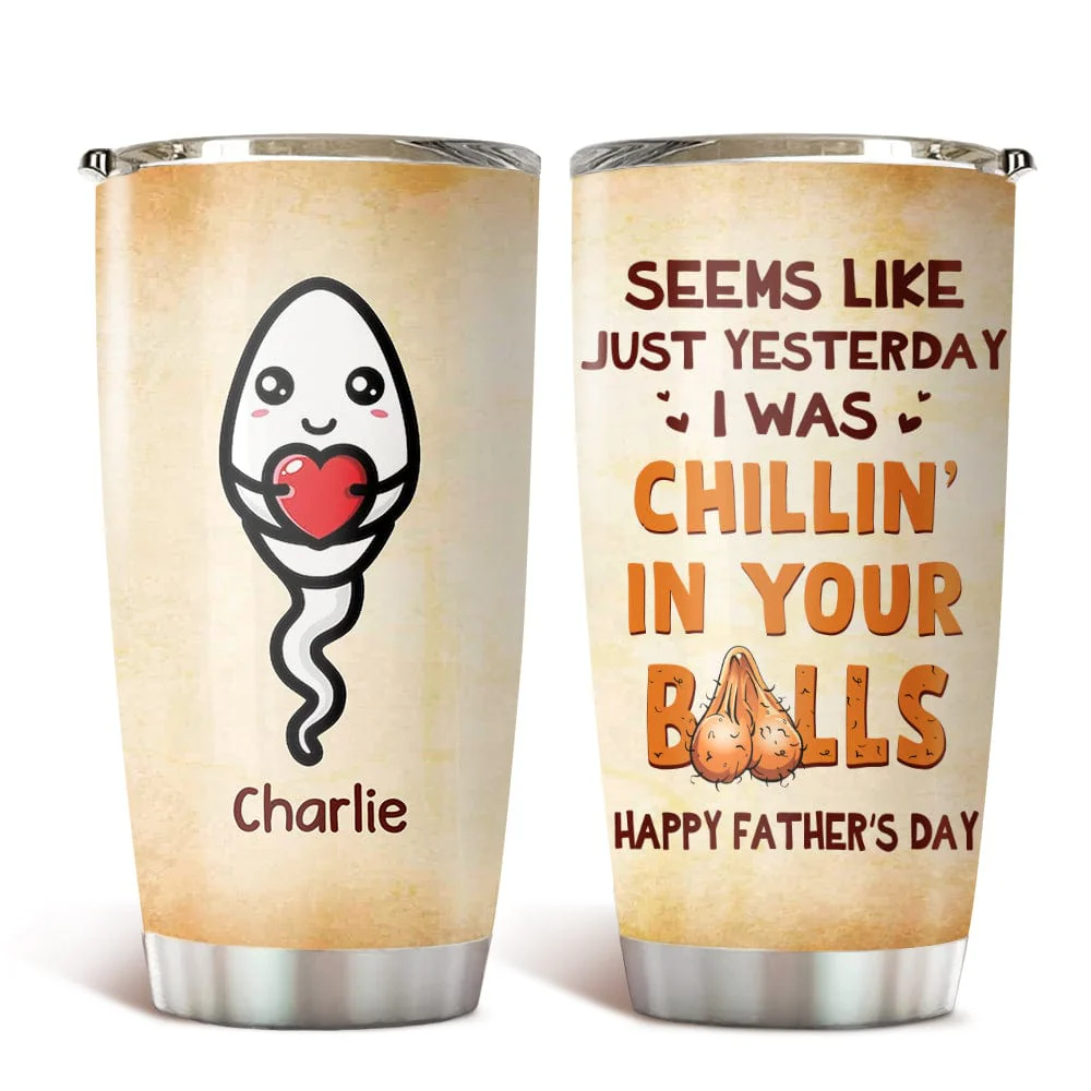 Happy Father's Day Chillin' In Your Balls Fat Tumbler Personalized Gift HO82 890664 - Image 2