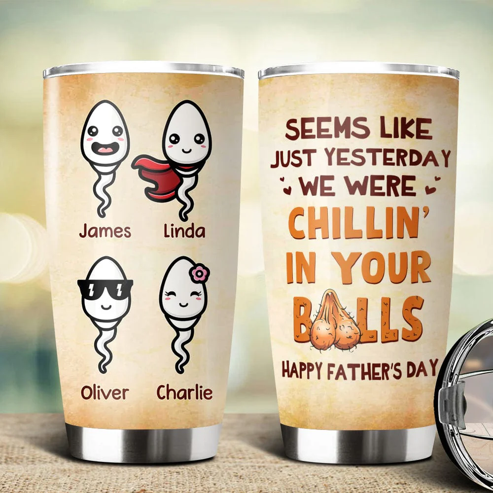 Happy Father's Day Chillin' In Your Balls Fat Tumbler Personalized Gift HO82 890664 - Image 3