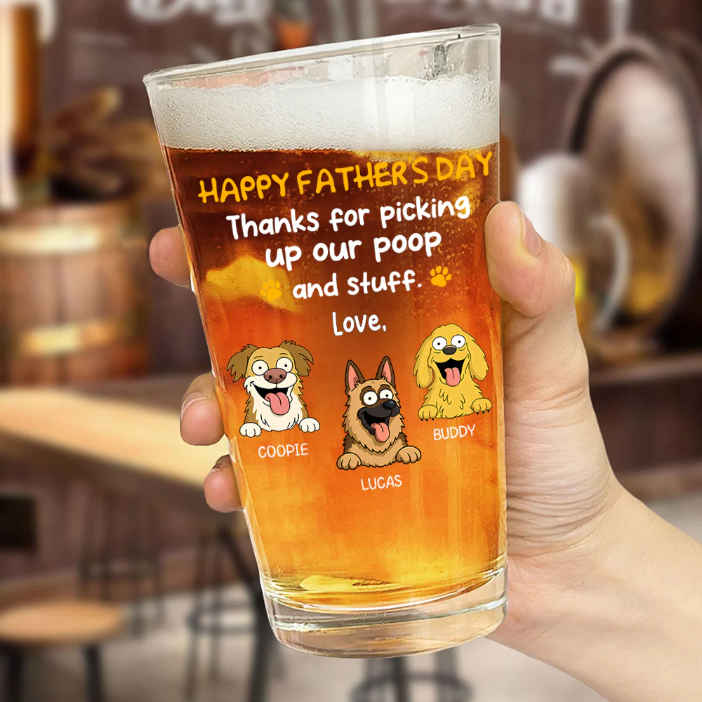 Happy Father's Day, Thank For Picking Up Our Poop Beer Glass Personalized Gift HO82 893714 - Image 4