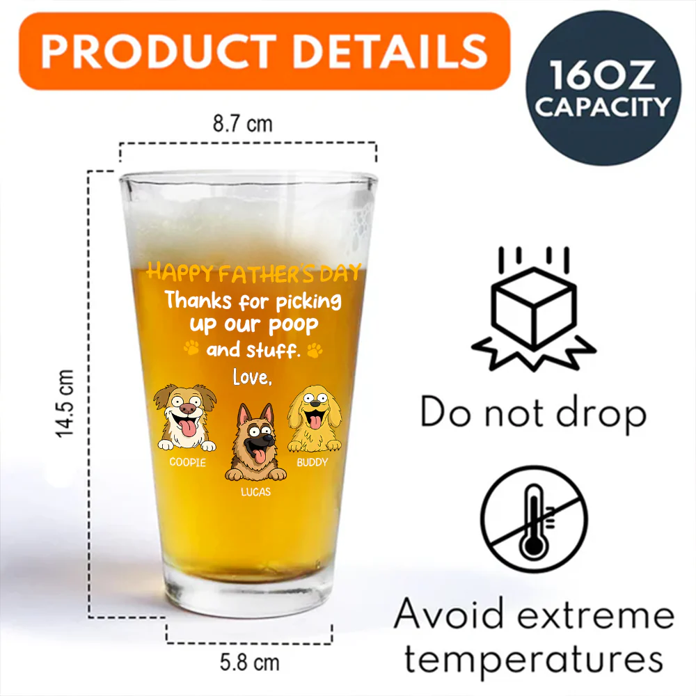 Happy Father's Day, Thank For Picking Up Our Poop Beer Glass Personalized Gift HO82 893714 - Image 7