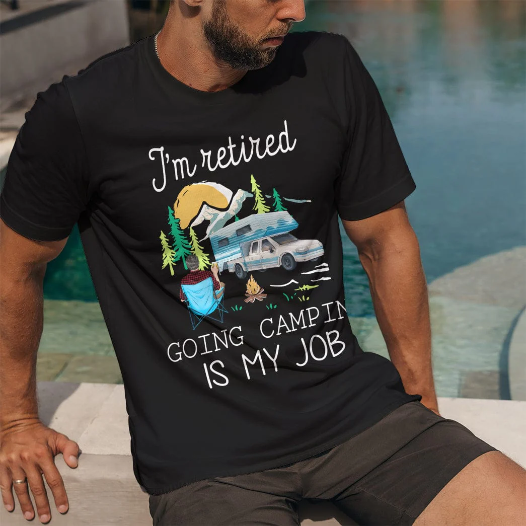 I'm Retired Doing Camping Is My Job For Campers Dark Shirt Personalized Gift N304 889518 - Image 6