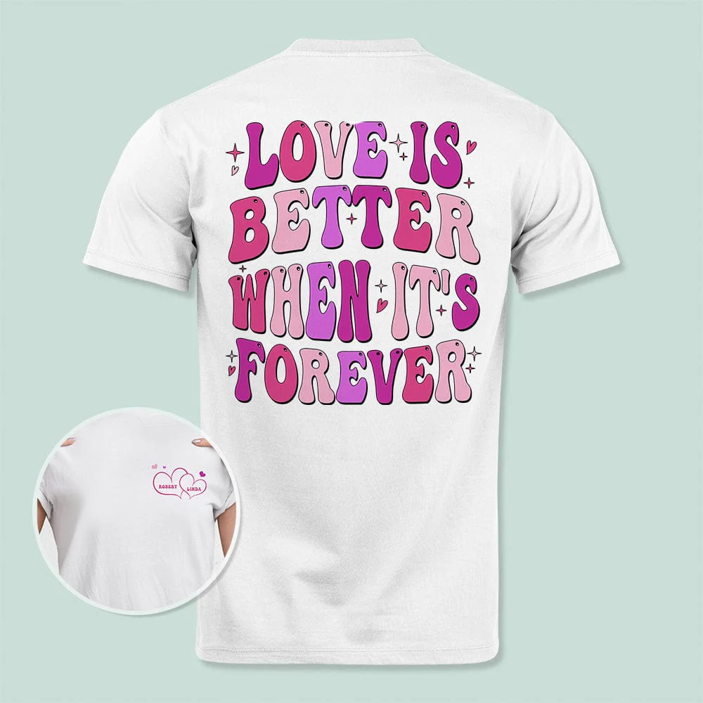 Love Is Better When It's Forever Just Engaged Bride Shirt Personalized Gift TA29 890094 - Image 5