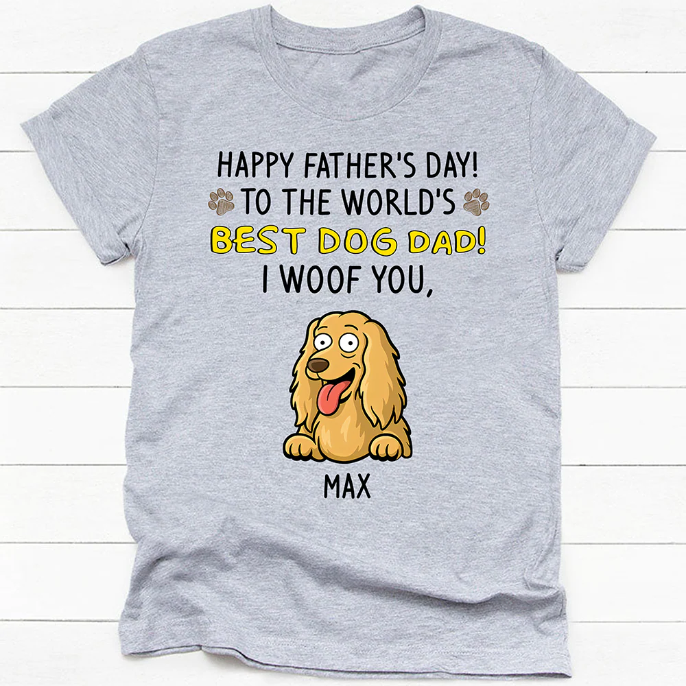 To The World Best Dog Dad Bright Shirt Personalized Gift For Father's Day HO82 893708 - Image 6