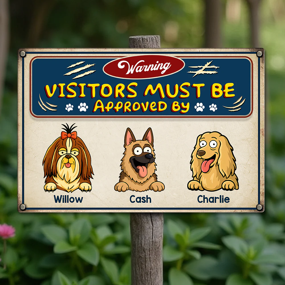 Warning Visitors Must Be Approved Dog Metal Sign Personalized Gift HO82 893718 - Image 6