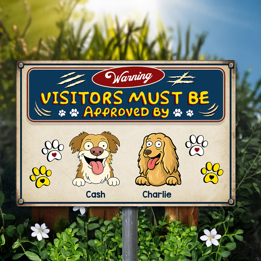 Warning Visitors Must Be Approved Dog Metal Sign Personalized Gift HO82 893718 - Image 7