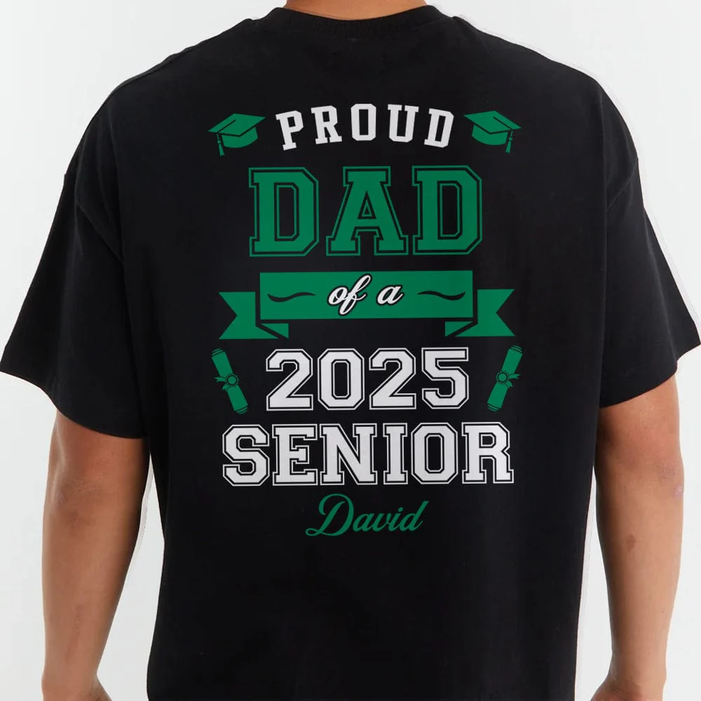 Proud Dad Of A Graduate Personalized Custom Backside Graduation Senior Shirt C615 895074 - Image 3