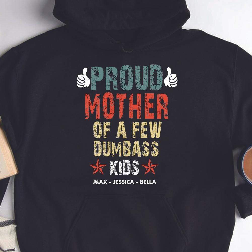 Proud Mother Of A Few Dumbass Kids Custom Shirt - Image 4