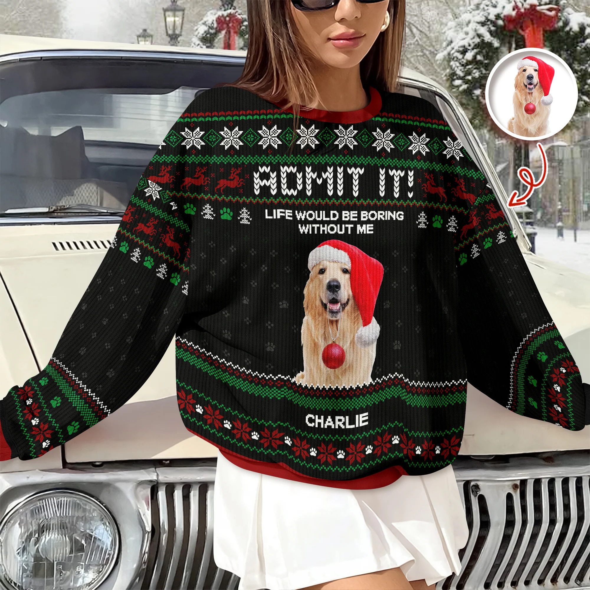 Custom Photo Life Would Be Boring Without Me Dog Ugly Sweater HO82 900004 - Image 8
