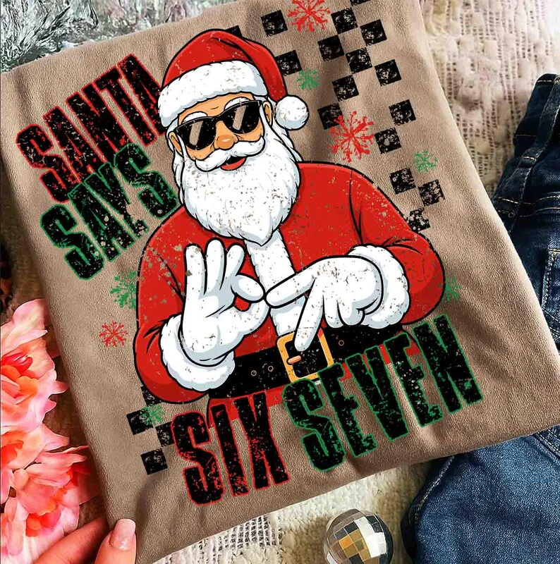 Santa Says Six Seven Christmas Comfort Shirt TH10 896801 - Image 4