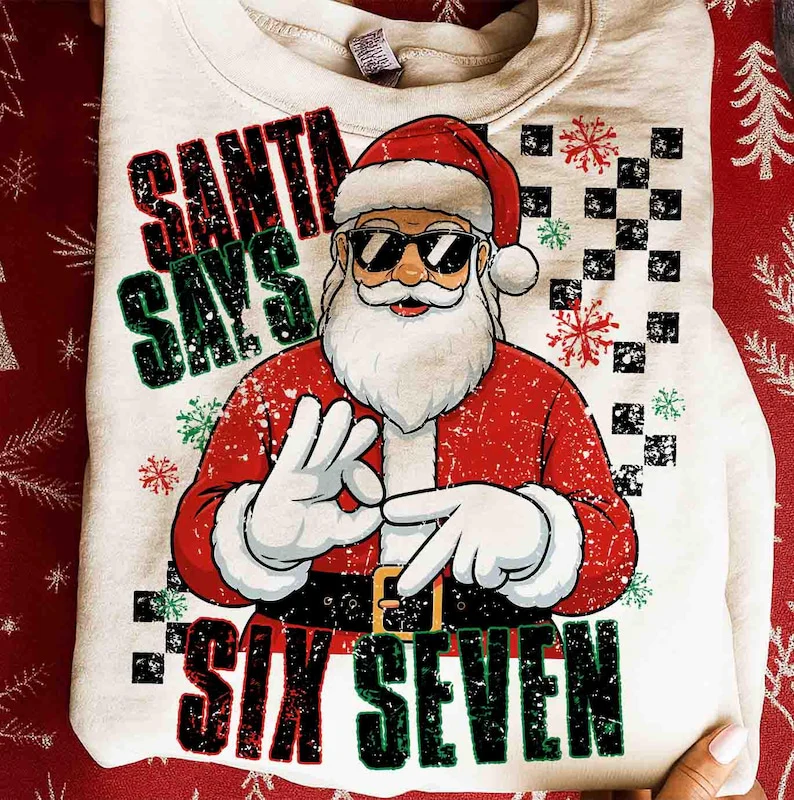 Santa Says Six Seven Christmas Comfort Shirt TH10 896801 - Image 6