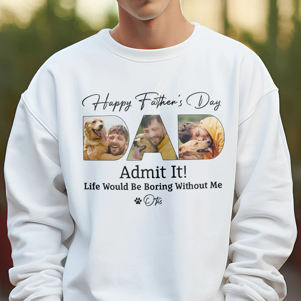 Custom Dog Photo Life Would Be Boring Without Me Bright Shirt Father's Day Gift CH07 895852 - Image 3
