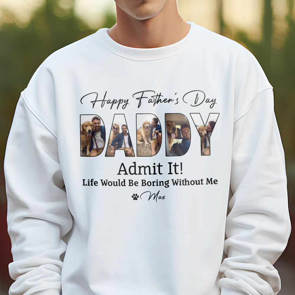 Custom Dog Photo Life Would Be Boring Without Me Bright Shirt Father's Day Gift CH07 895852 - Image 6