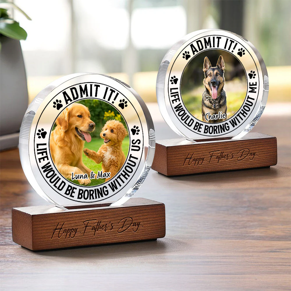 Custom Pet Photo Life Would Be Boring Without Me Round Acrylic Frame Block CH07 896044 - Image 3