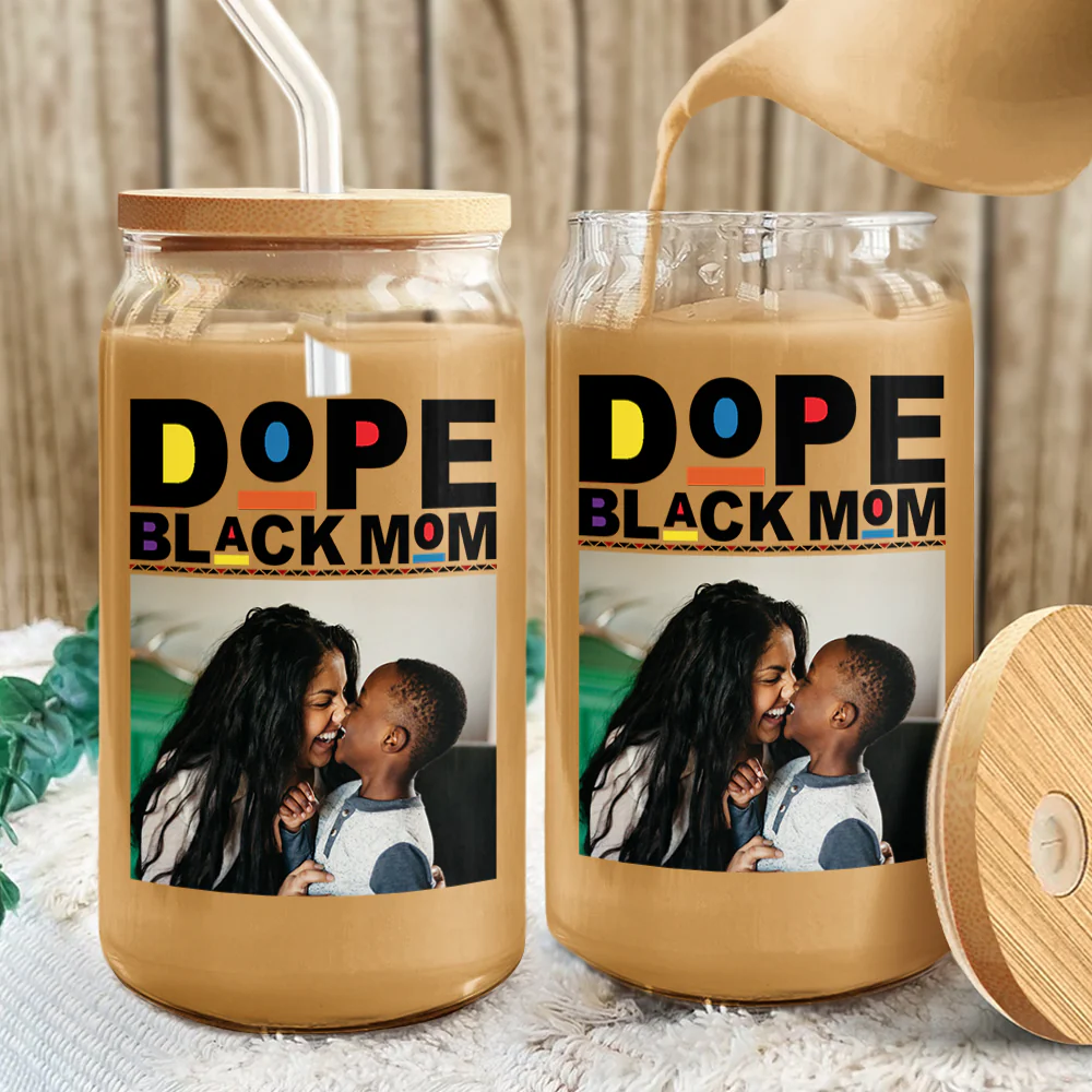 Custom Photo Dope Black Mom Glass Can Mother's Day Gift CH07 895488 - Image 3